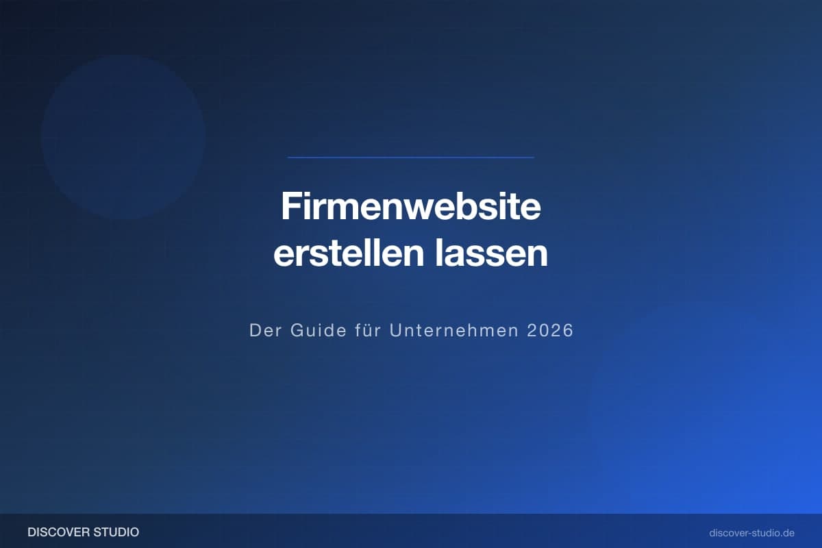 Firmenwebsite erstellen lassen: Der komplette Guide für Unternehmen 2026